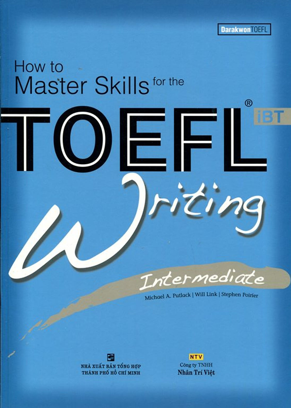 How To Master Skills For The TOEFL iBT Writing Intermediate (Kèm CD)