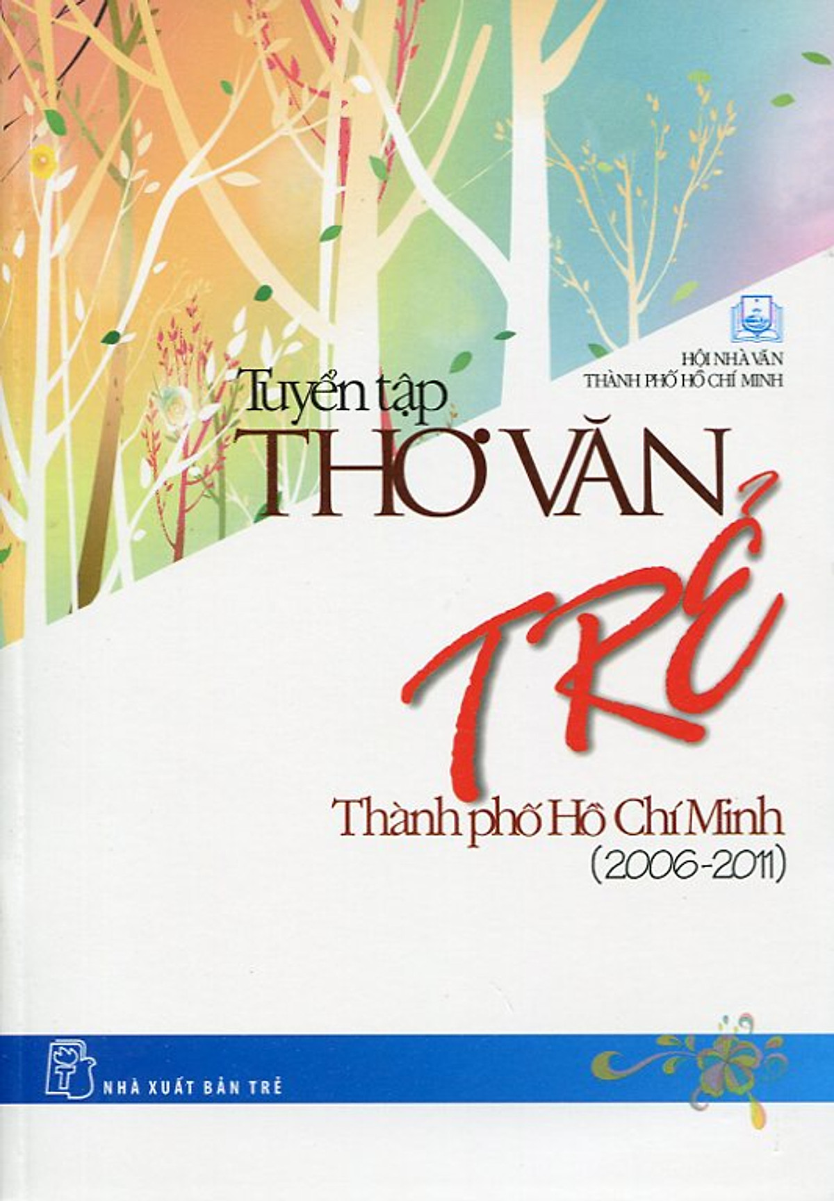 Tuyển Tập Thơ Văn Trẻ Thành Phố Hồ Chí Minh (2006 - 2011)