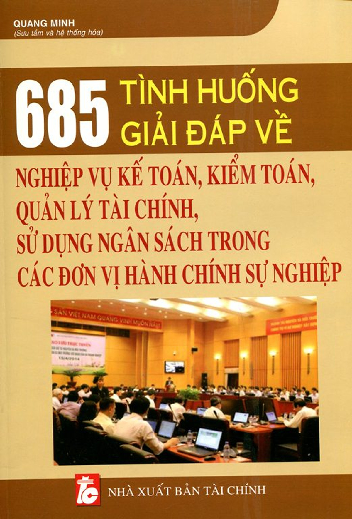 685 Tình Huống Giải Đáp Về Nghiệp Vụ Kế Toán, Kiểm Toán, Quản Lý Tài Chính