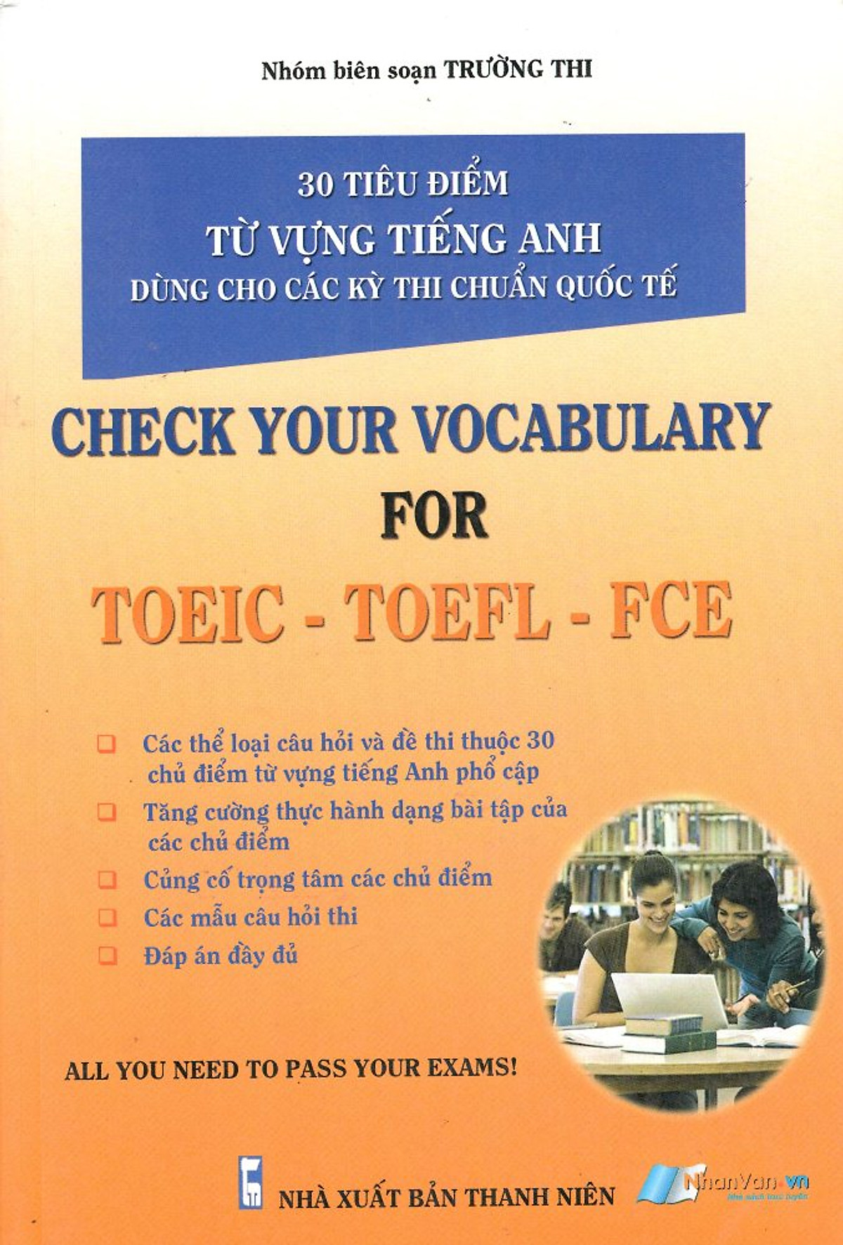 30 Tiêu Điểm Từ Vựng Tiếng Anh Dùng Cho Các Kỳ Thi Chuẩn Quốc Tế