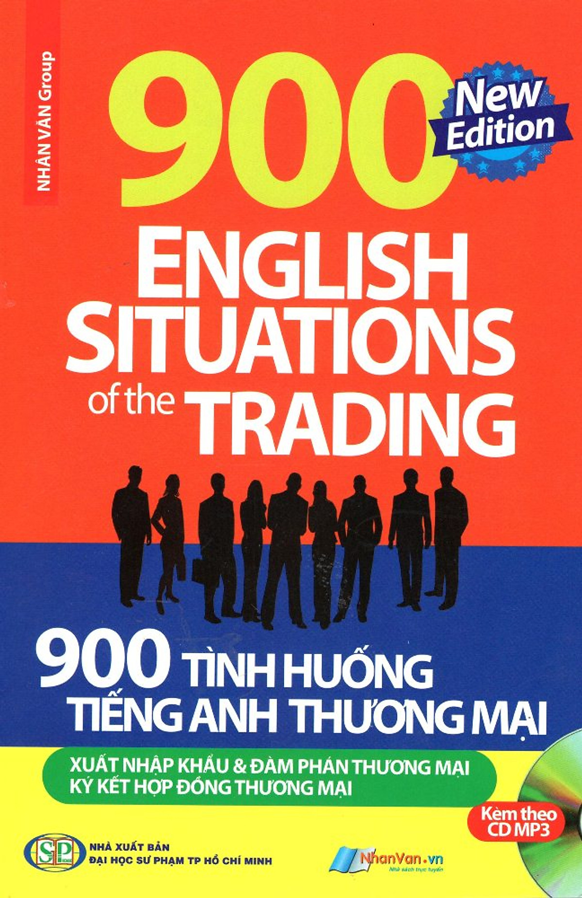 900 Tình Huống Tiếng Anh Thương Mại Xuất Nhập Khẩu & Đàm Phán Thương Mại (Kèm CD)