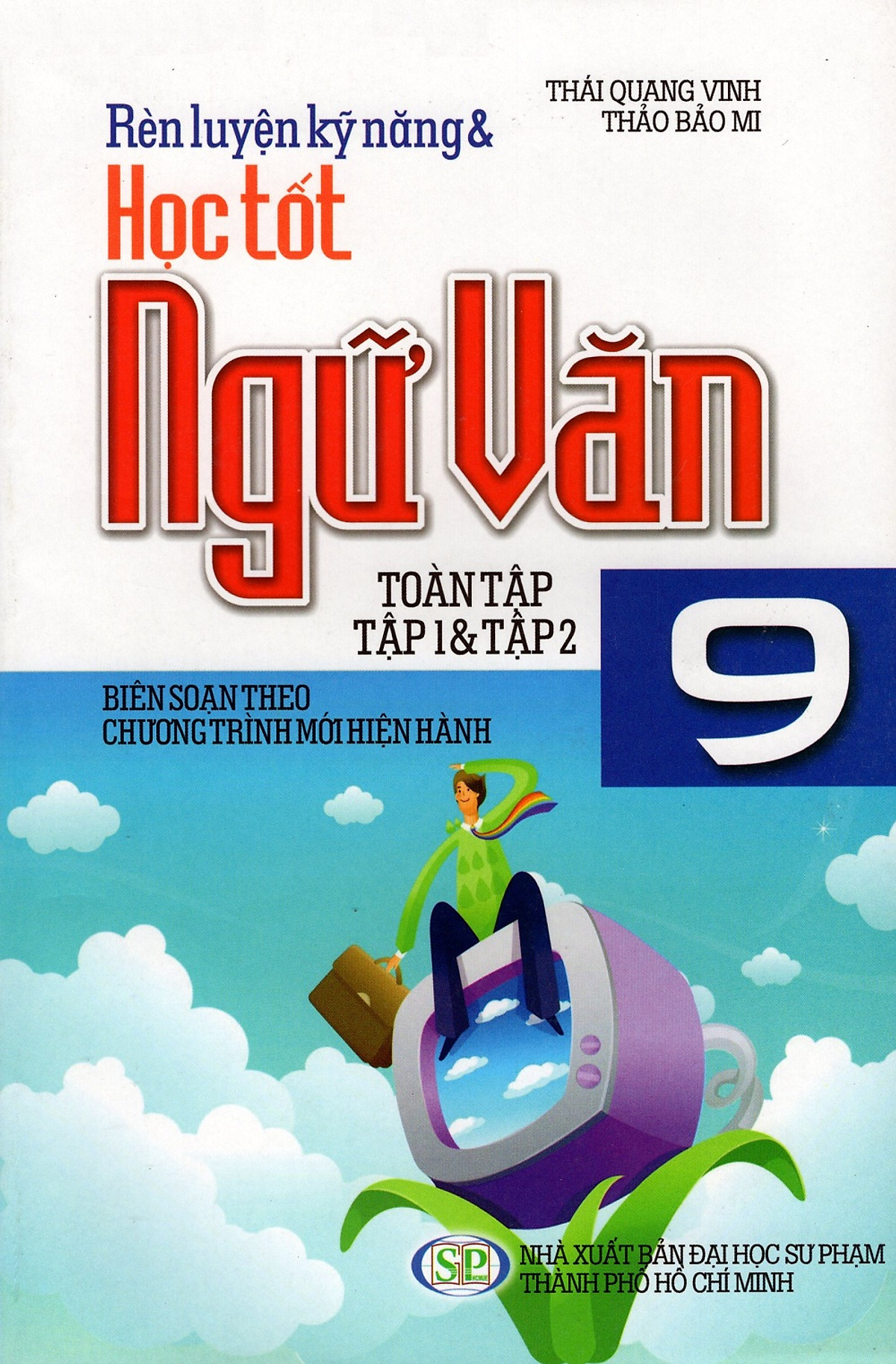 Rèn Luyện Kỹ Năng & Học Tốt Ngữ Văn Lớp 9 (Tập 1 & Tập 2)