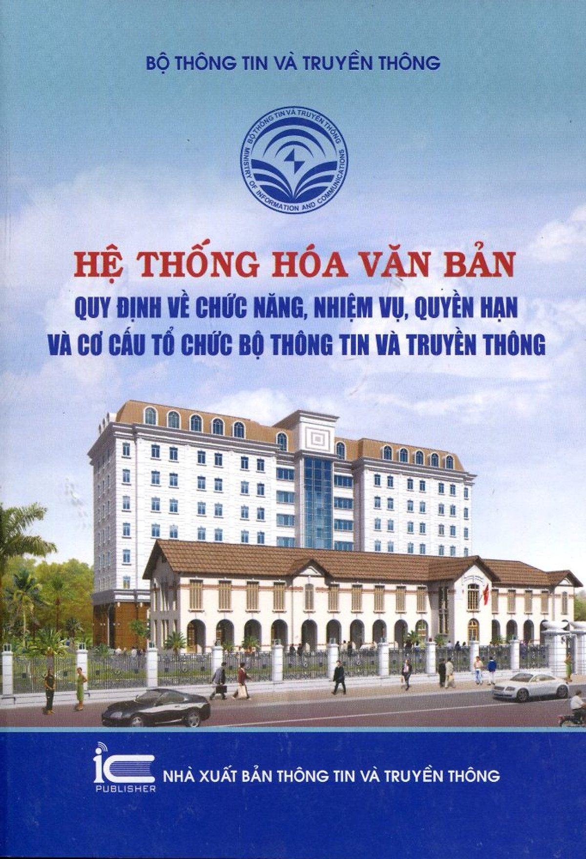 Hệ Thống Văn Hóa Văn Bản Quy Định Về Chức Năng, Nhiệm Vụ, Quyền Hạn Và Cơ Cấu Tổ Chức Bộ Thông Tin Và Truyền Thông