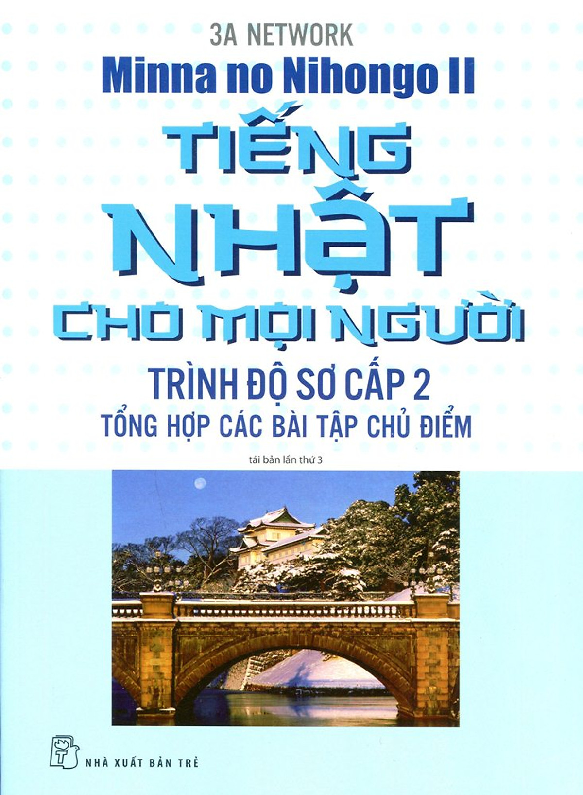 Tiếng Nhật Cho Mọi Người - Trình Độ Sơ Cấp 2 (Tổng Hợp Các Bài Tập Chủ Điểm)