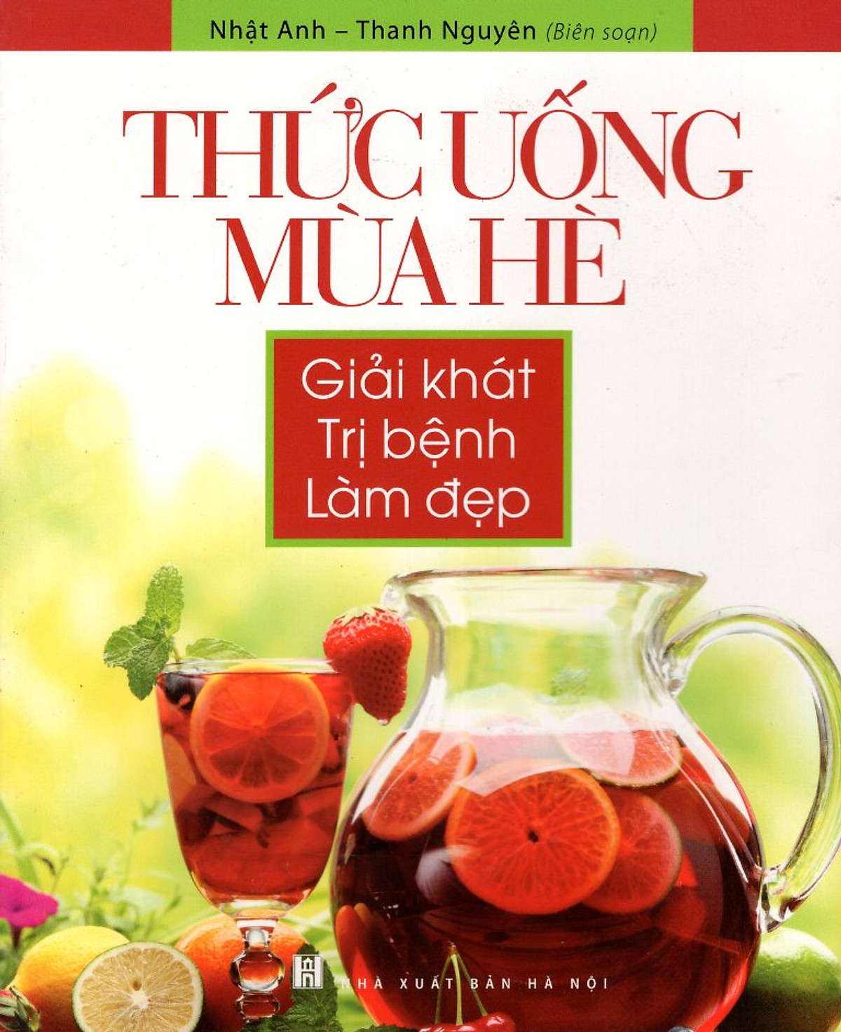 Thức Uống Mùa Hè (Giải Khát, Trị Bệnh, Làm Đẹp) 