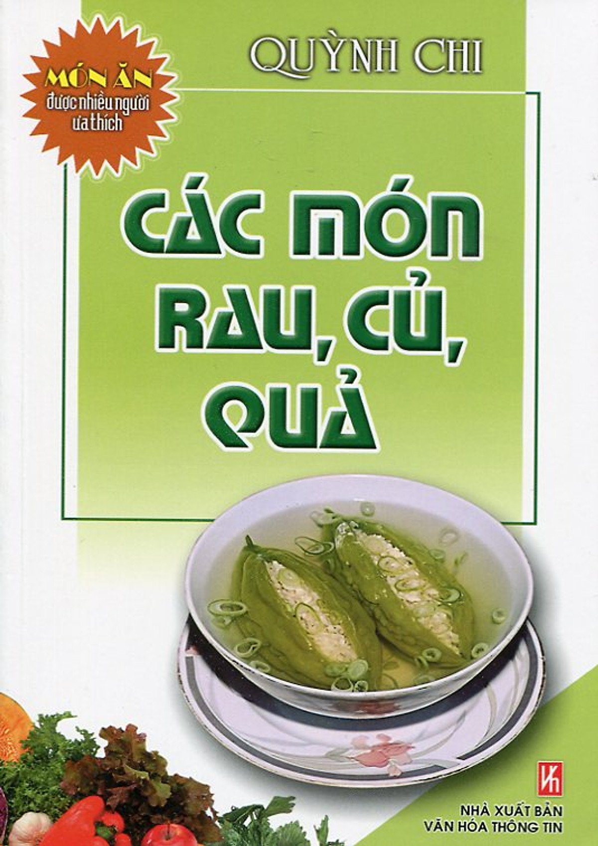 Món Ăn Được Nhiều Người Yêu Thích - Các Món Rau, Củ, Quả (Tái Bản)