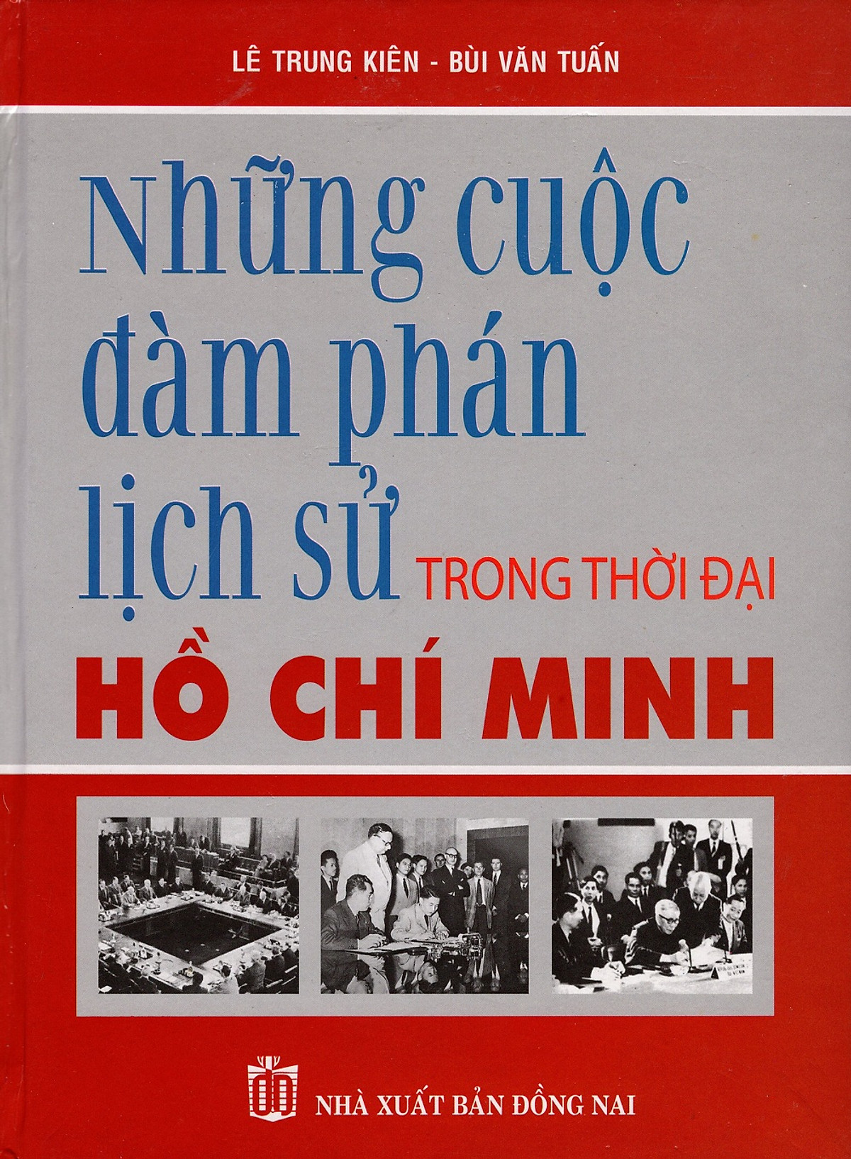 Những Cuộc Đàm Phán Lịch Sử Trong Thời Đại Hồ Chí Minh