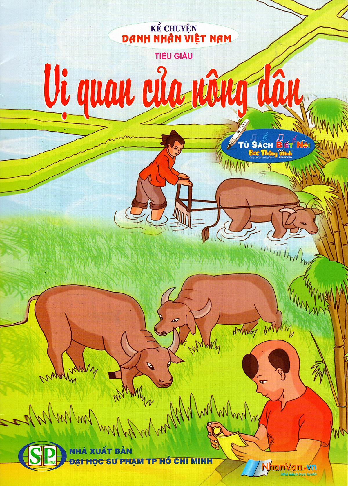 Kể Chuyện Danh Nhân Việt Nam - Vị Quan Của Nông Dân