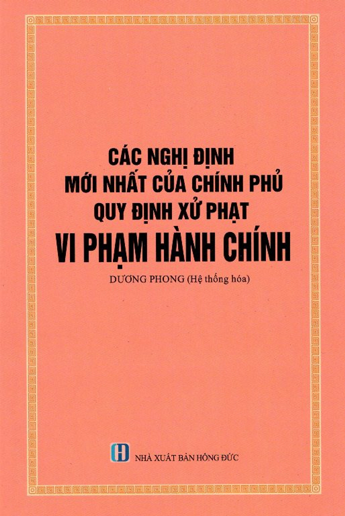 Các Nghị Định Mới Nhất Của Chính Phủ - Quy Định Xử Phạt Vi Phạm Hành Chính