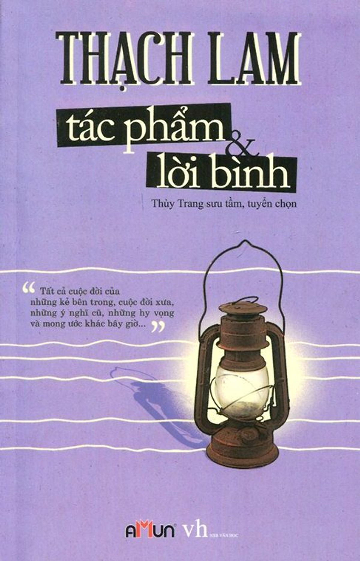 Thạch Lam - Tác Phẩm Và Lời Bình (Tái Bản 2015)