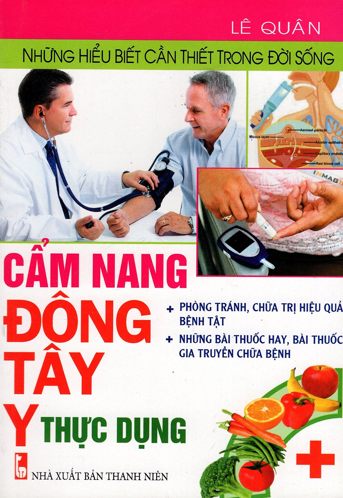 Những Hiểu Biết Cần Thiết Trong Đời Sống - Cẩm Nang Đông Tây Y Thực Dụng