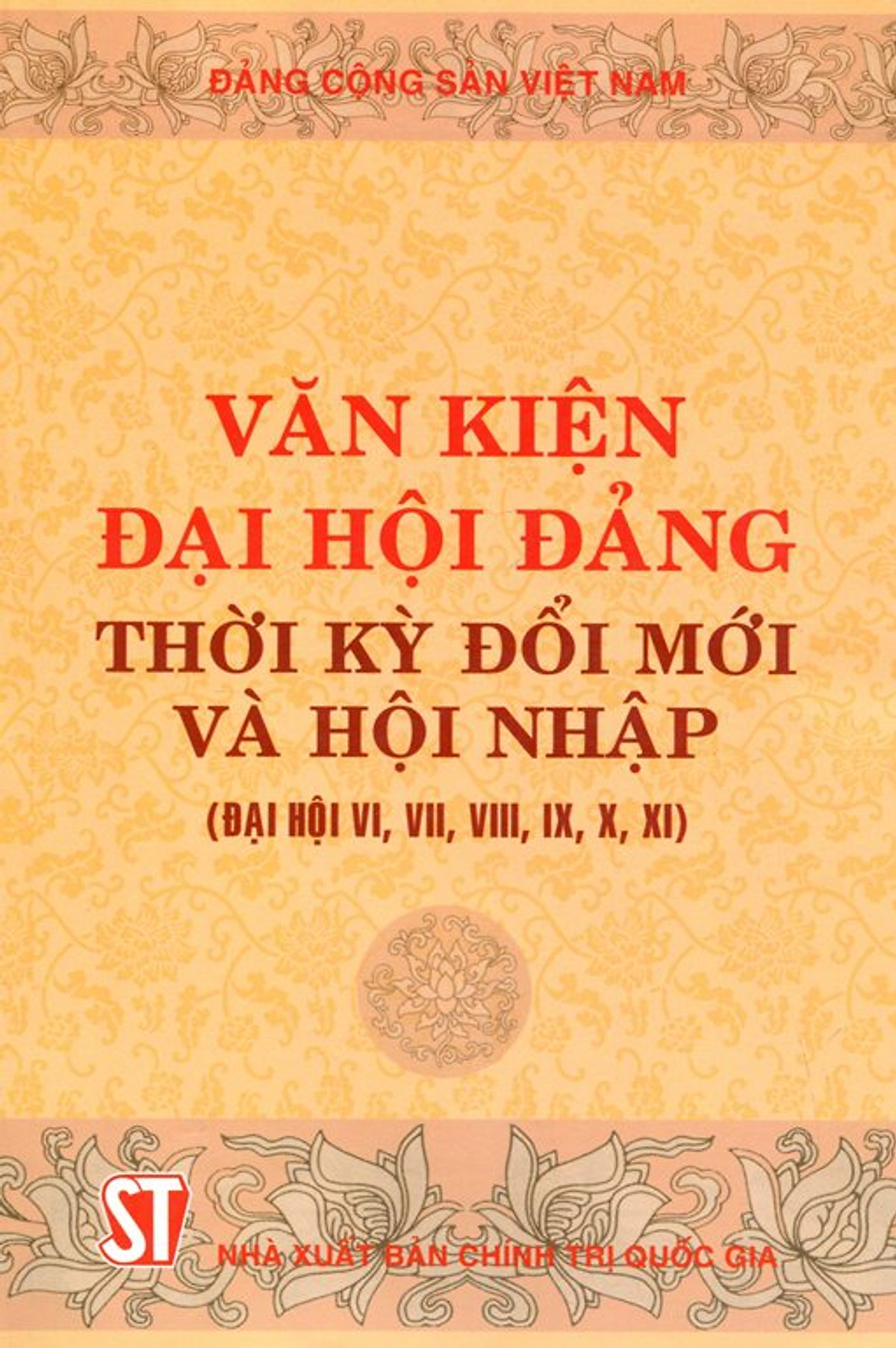 Văn Kiện Đại Hội Đảng Thời Kỳ Đổi Mới Và Hội Nhập (Đại Hội VI, VII, VIII,  IX, X, XI) | Tiki.vn