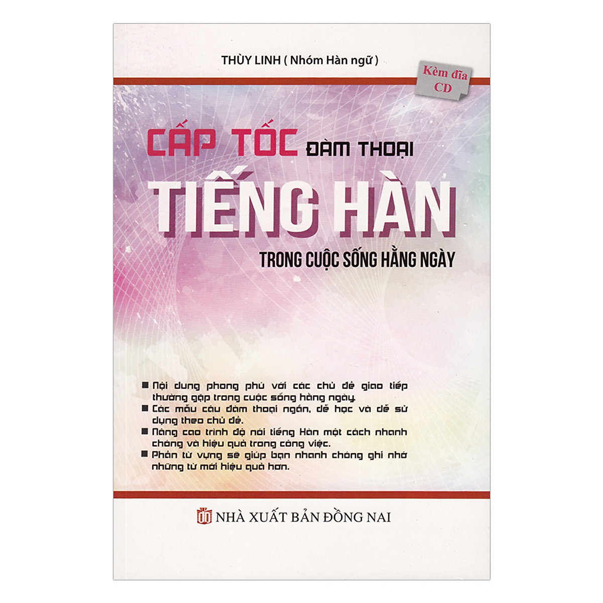 Cấp Tốc Đàm Thoại Tiếng Hàn Trong Cuộc Sống Hằng Ngày (Kèm CD)