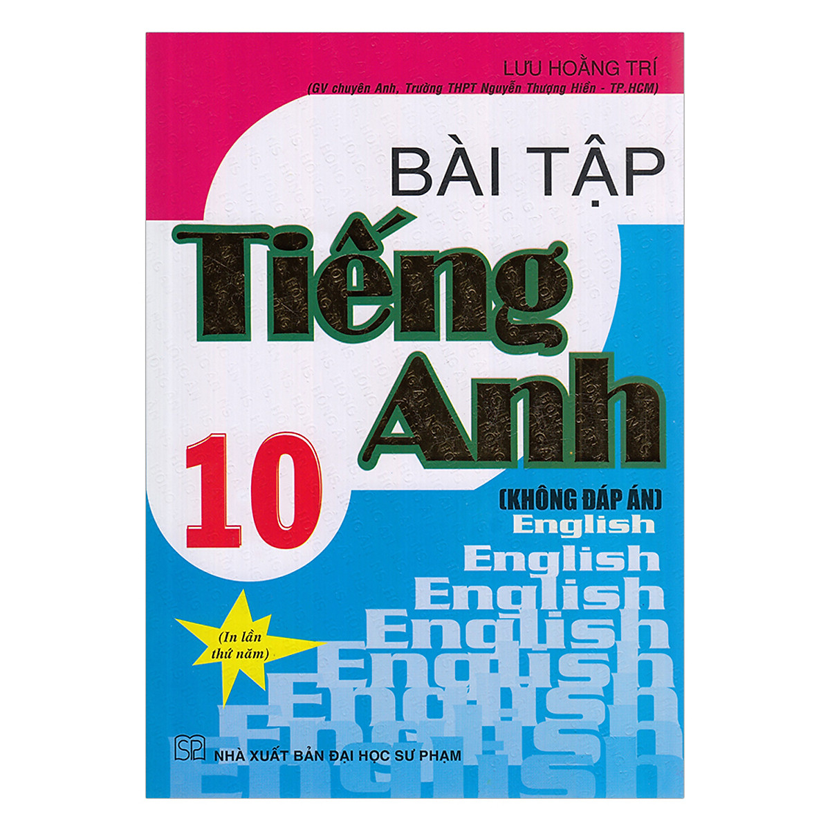 Bài Tập Tiếng Anh Lớp 10 (Không Đáp Án)