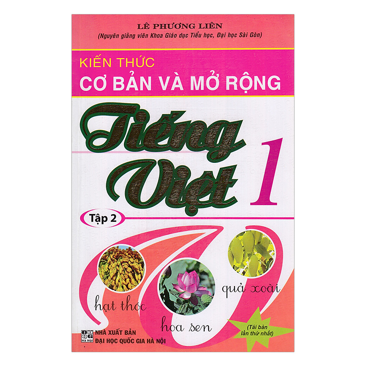 Kiến Thức Cơ Bản Và Mở Rộng Tiếng Việt 1 (Tập 2) 
