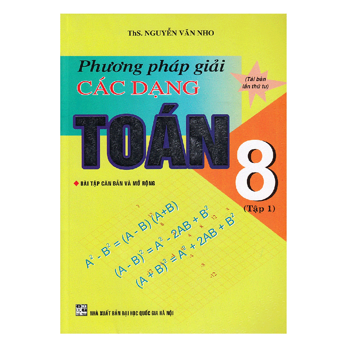 Phương Pháp Giải Các Dạng Toán 8 - Tập 1