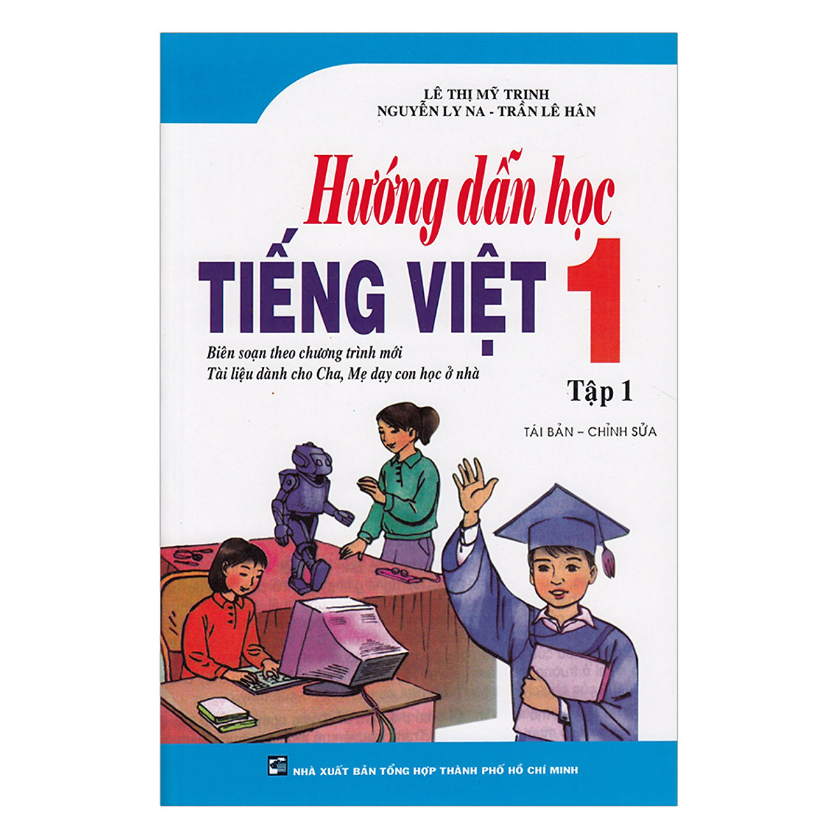 Hướng Dẫn Học Tiếng Việt Lớp 1 (Tập 1)