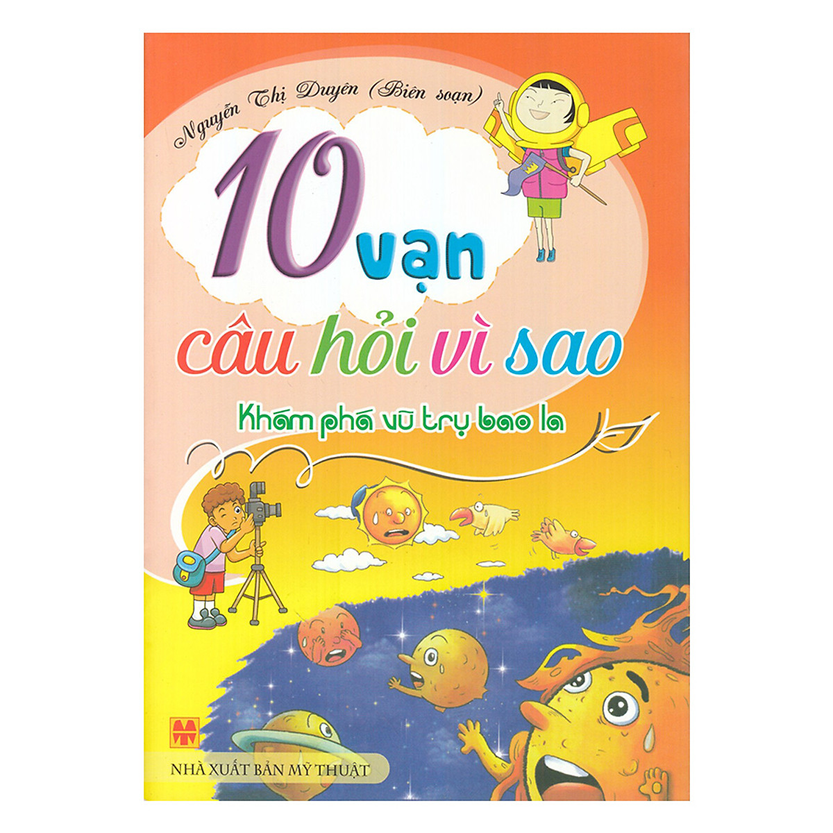 10 Vạn Câu Hỏi Vì Sao - Khám Phá Vũ Trụ Bao La