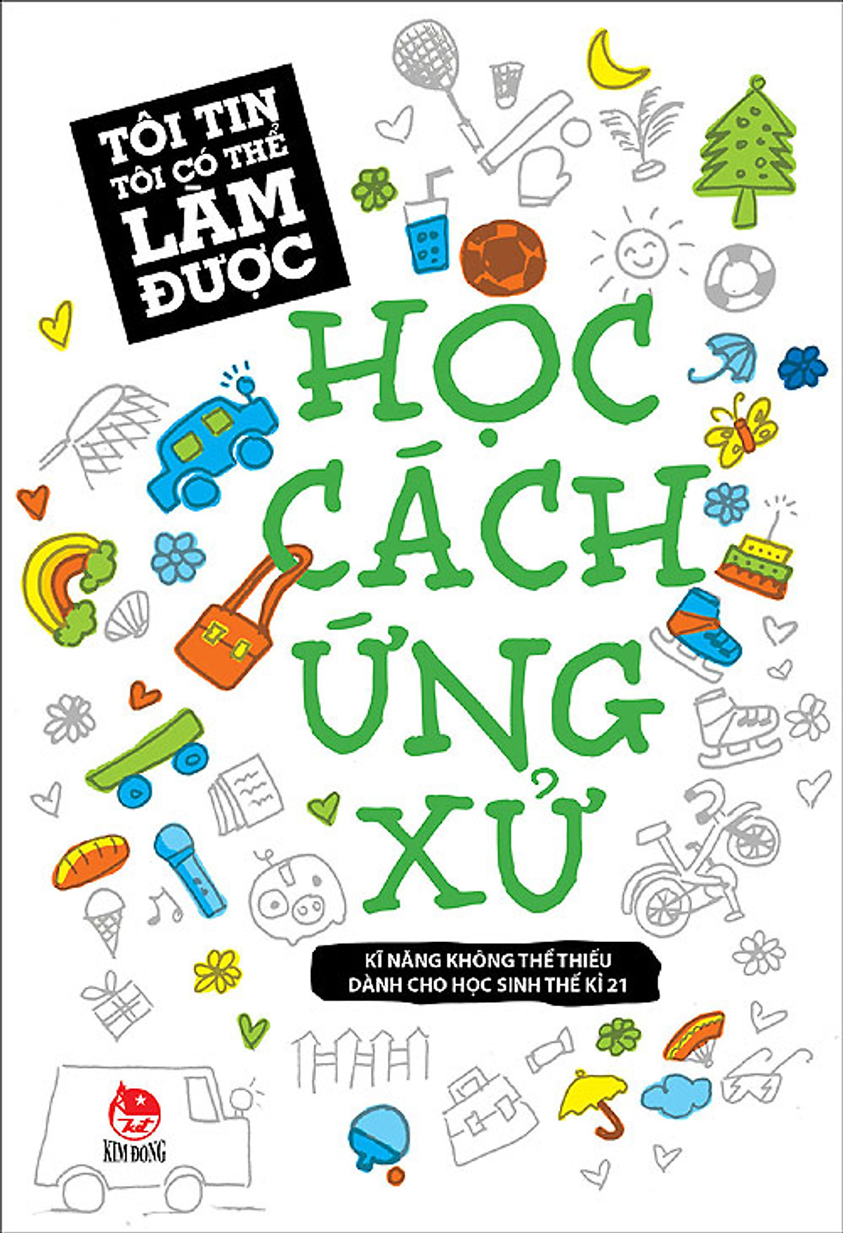 Tôi Tin Tôi Có Thể Làm Được - Học Cách Ứng Xử