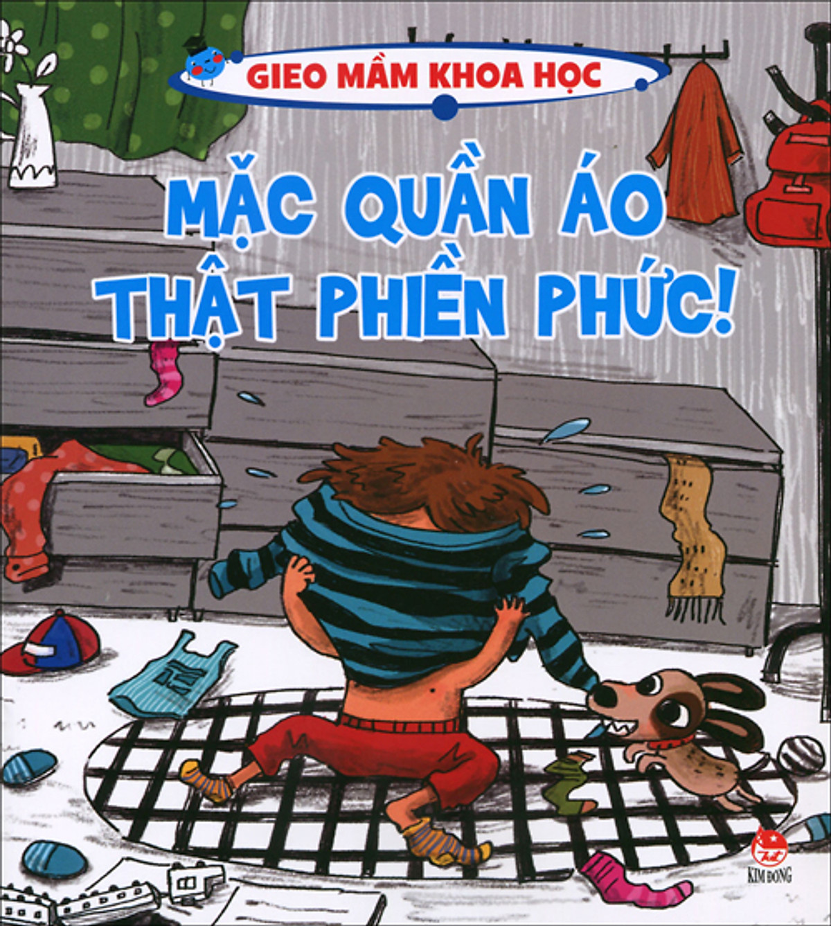 Gieo Mầm Khoa Học - Mặc Quần Áo Thật Phiền Phức