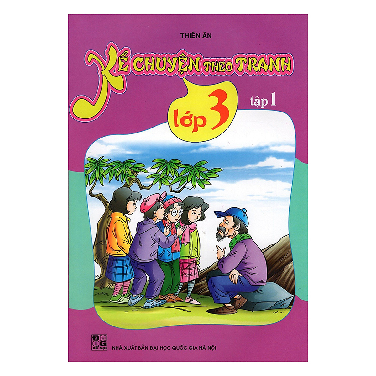 Kể Chuyện Theo Tranh Lớp 3 - Tập 1 (Tái Bản)