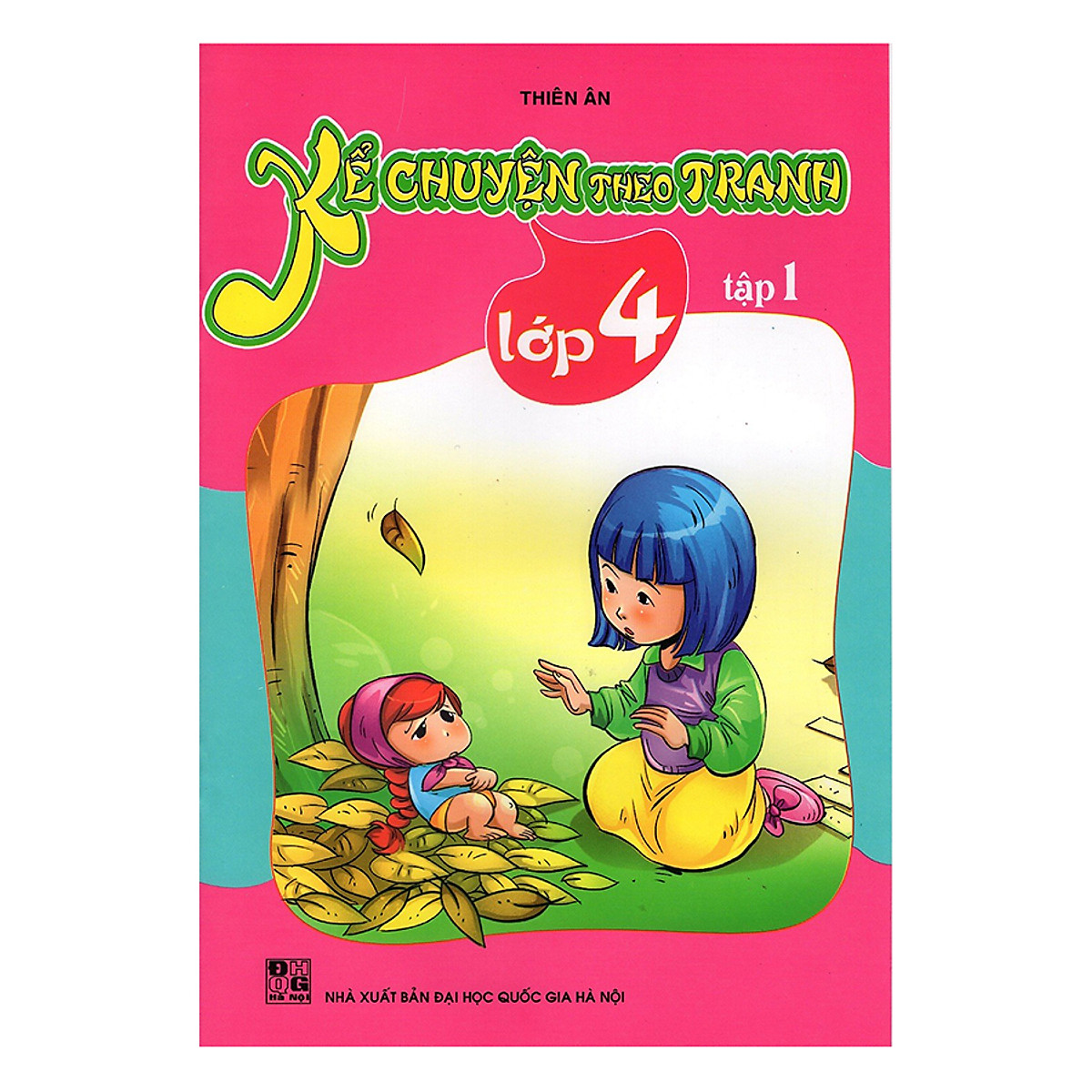 Kể Chuyện Theo Tranh Lớp 4 - Tập 1 (Tái Bản)