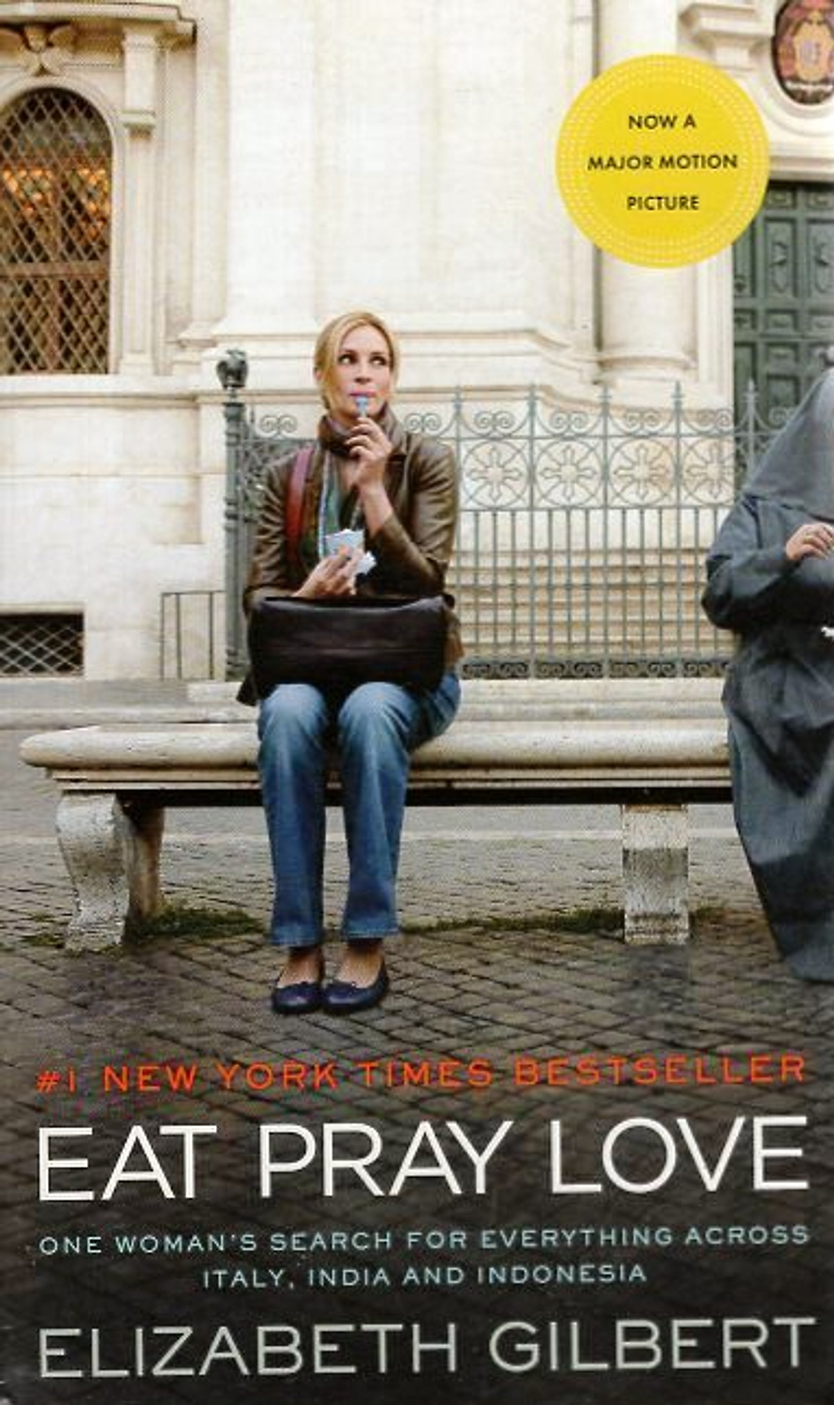 Eat Pray Love (One woman's search for everything across Italy, India and Indonesia) ( Movie tie-in)