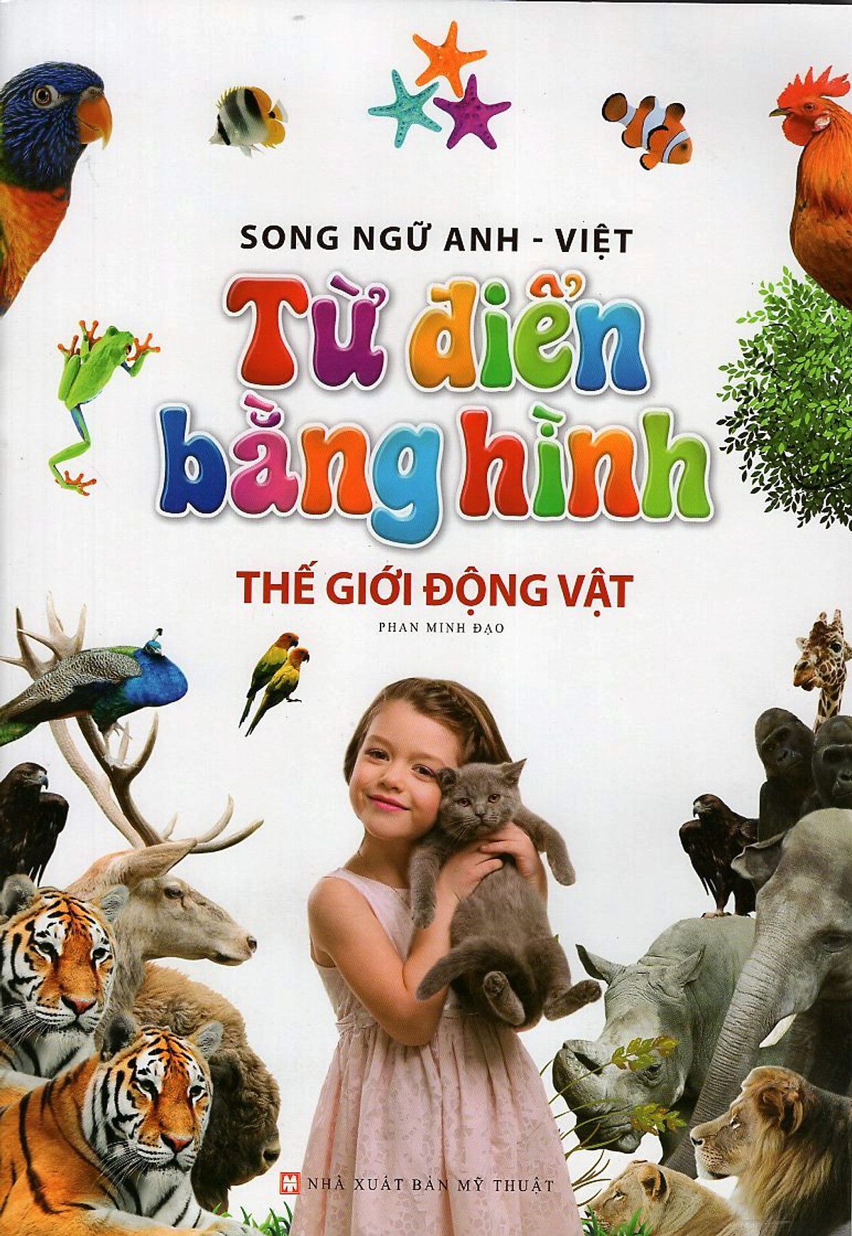 Từ Điển Bằng Hình - Thế Giới Động Vật (Song Ngữ Anh - Việt) (bìa mềm)