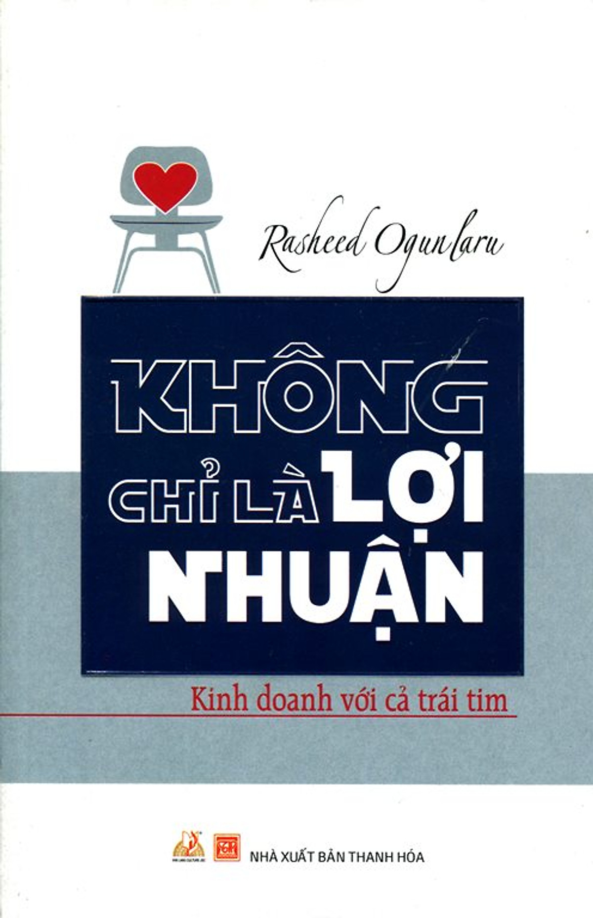 Không Chỉ Là Lợi Nhuận - Kinh Doanh Với Cả Trái Tim