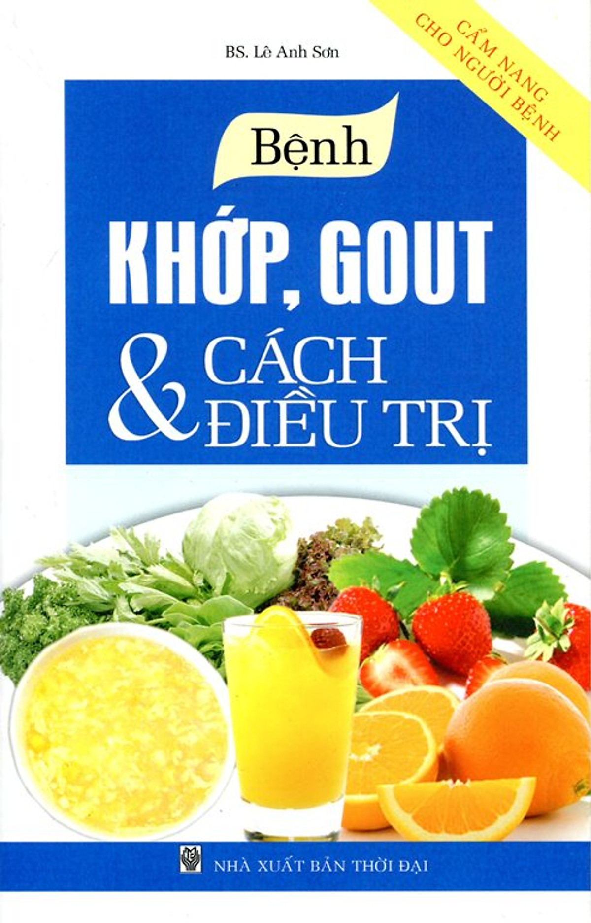 Cẩm Nang Cho Người Bệnh - Bệnh Khớp, Gout Và Cách Điều Trị