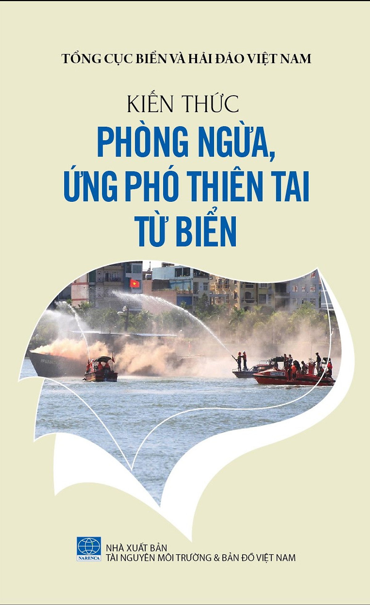 Bảo Vệ Chủ Quyền Biển Đảo Tổ Quốc – Kiến Thức Phòng Ngừa, Ứng Phó Thiên Tai Từ Biển