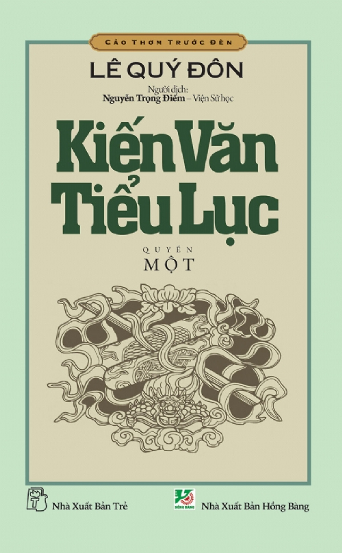 Cảo Thơm Trước Đèn - Kiến Văn Tiểu Lục (Quyển 1)