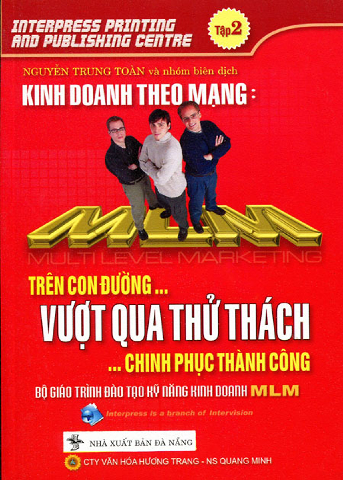 Kinh Doanh Theo Mạng: Trên Con Đường Vượt Qua Thử Thách... Chinh Phục Thành Công (Tập 2)