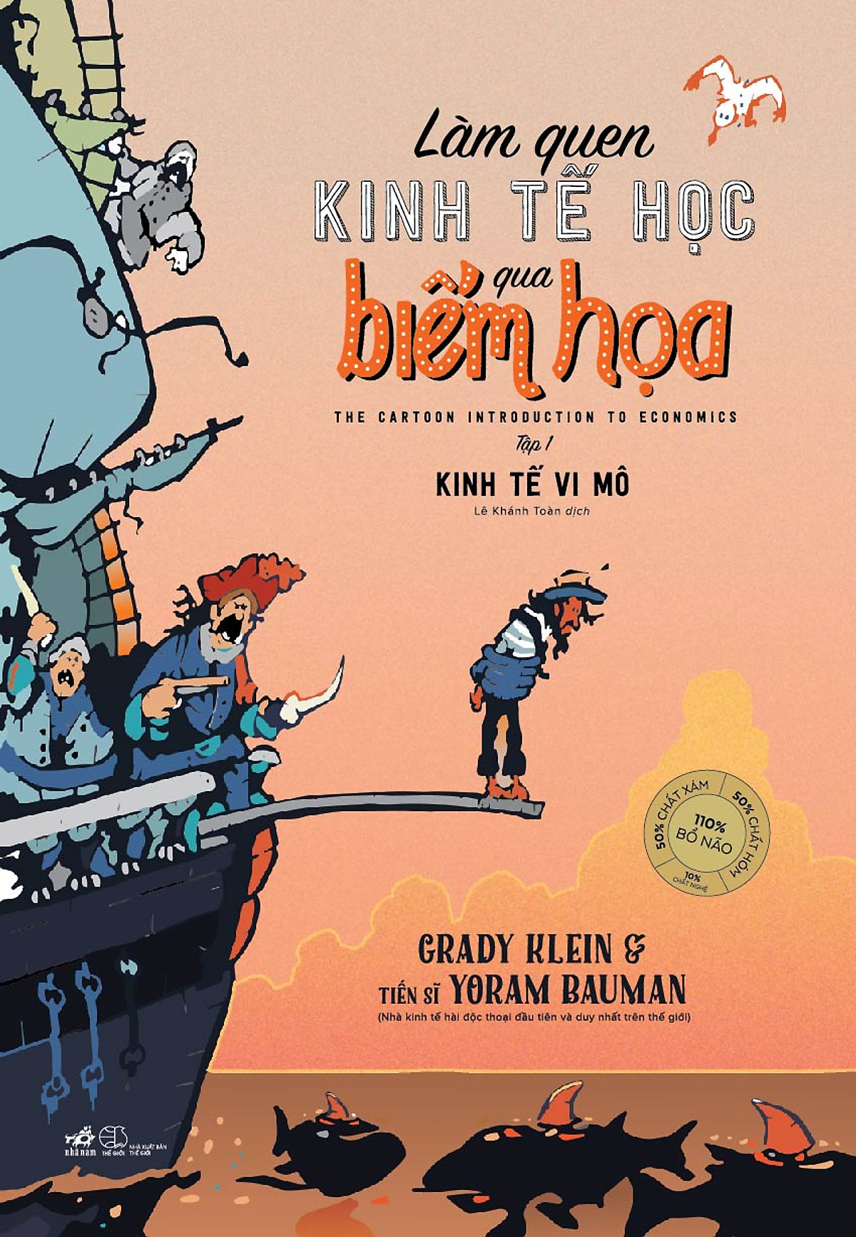 Làm Quen Kinh Tế Học Qua Biếm Họa (Tập 1) - Kinh Tế Vi Mô