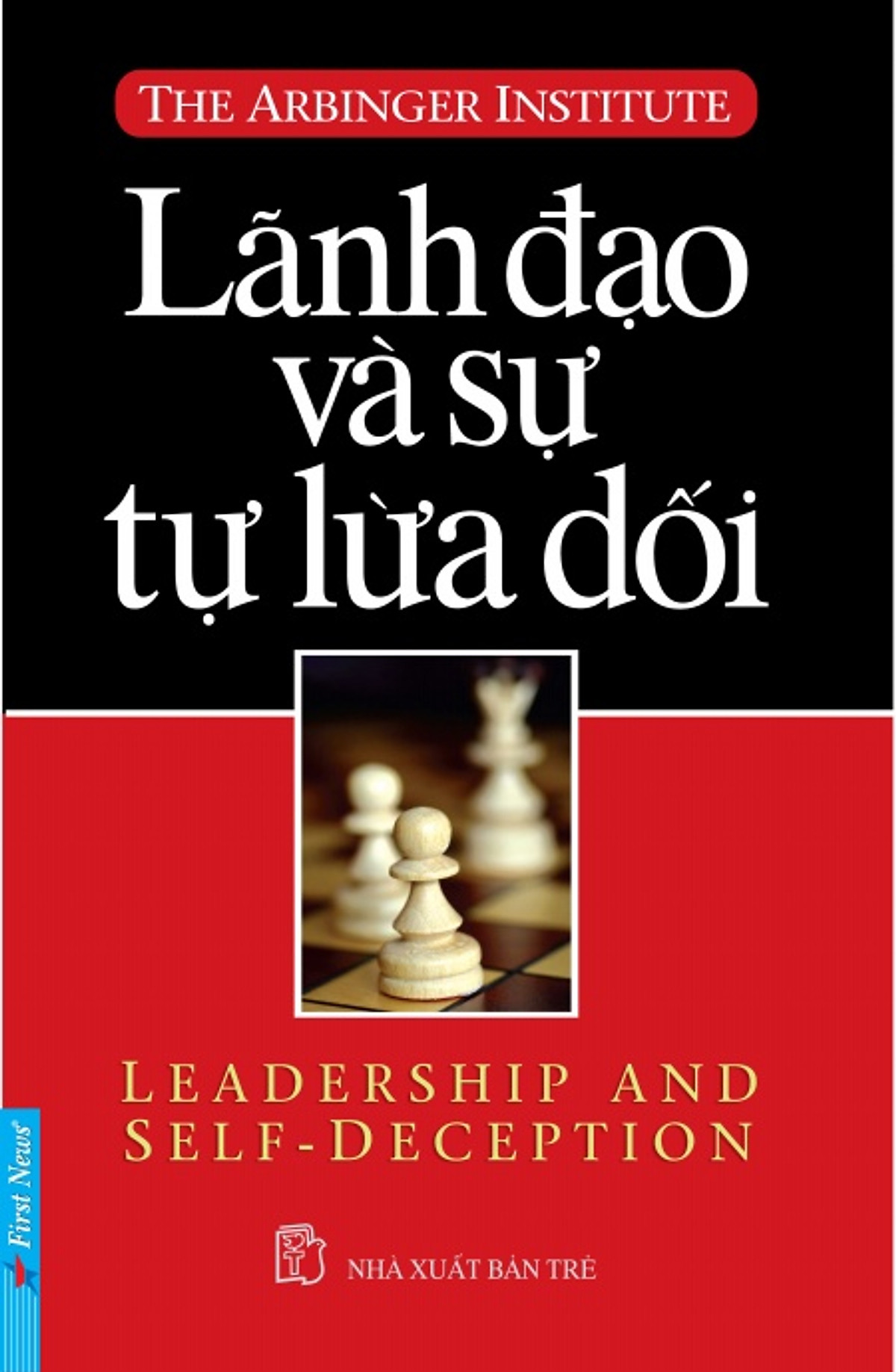 Lãnh Đạo Và Sự Tự Lừa Dối (Tái Bản)﻿