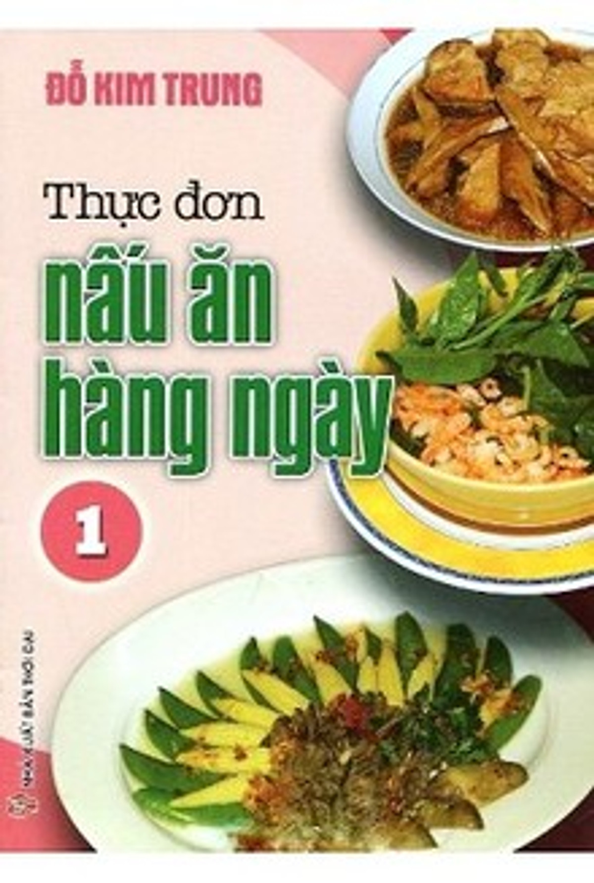 Thực Đơn Nấu Ăn Hằng Ngày - Tập 1