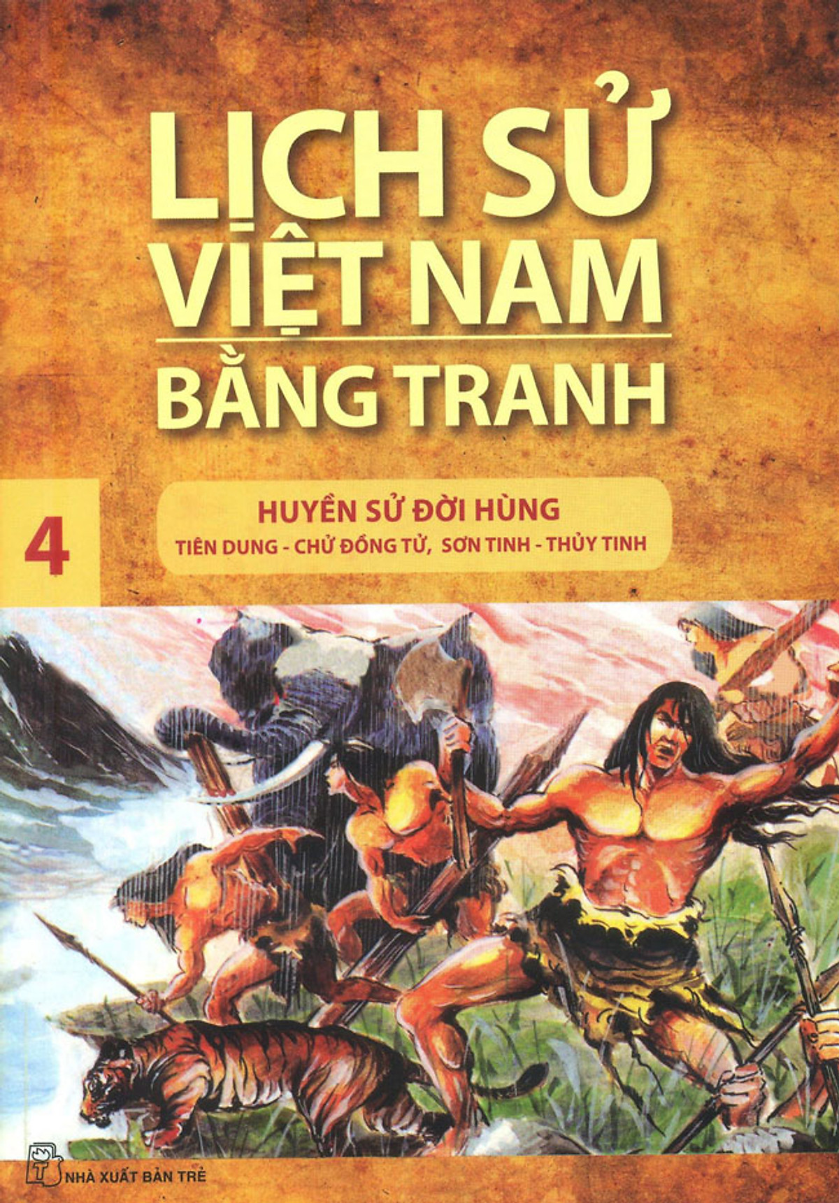 Lịch Sử Việt Nam Bằng Tranh Tập 4: Huyền Sử Đời Hùng (Tái Bản)