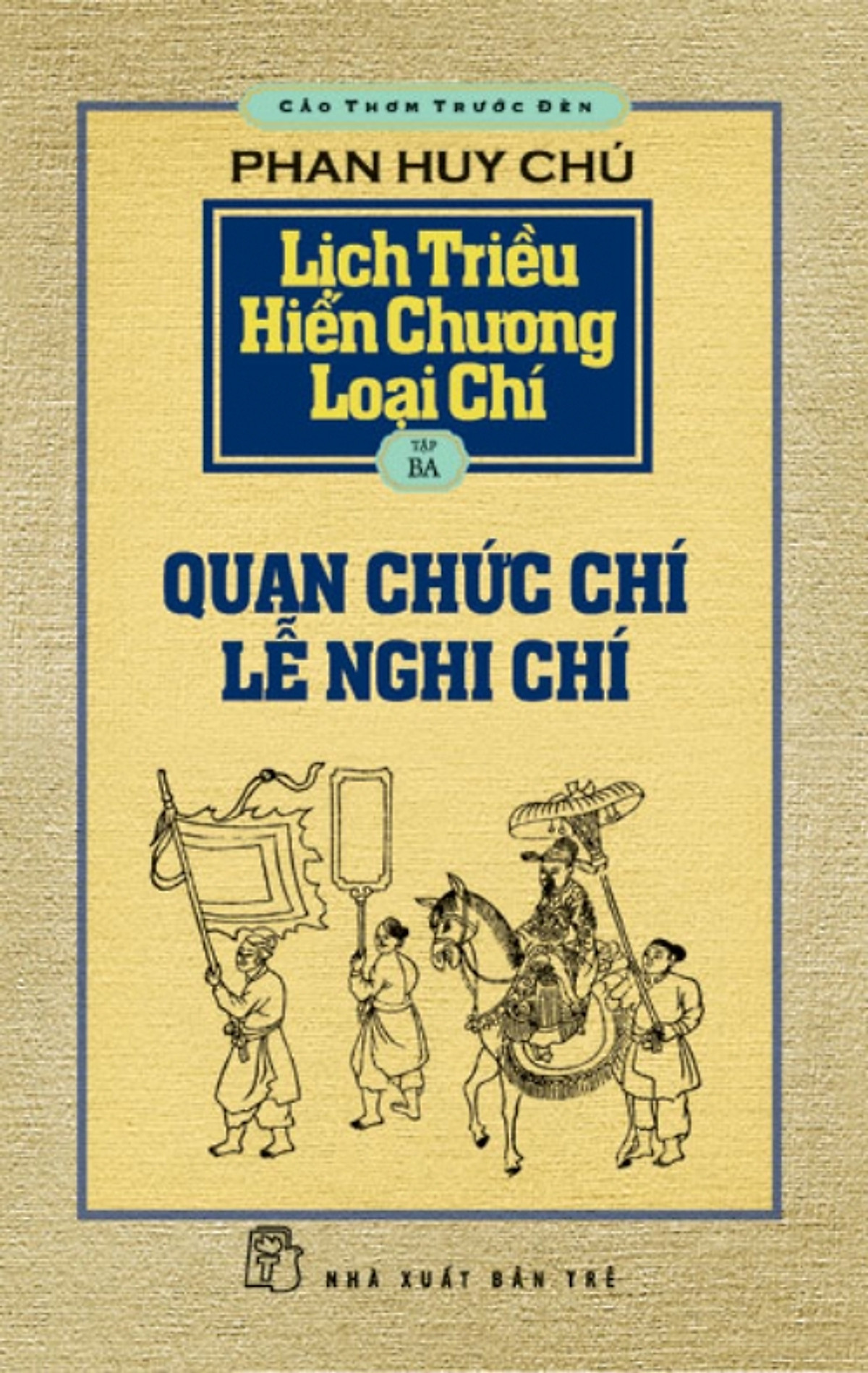 Cảo Thơm Trước Đèn - Lịch Triều Hiến Chương Loại Chí (Tập 3)