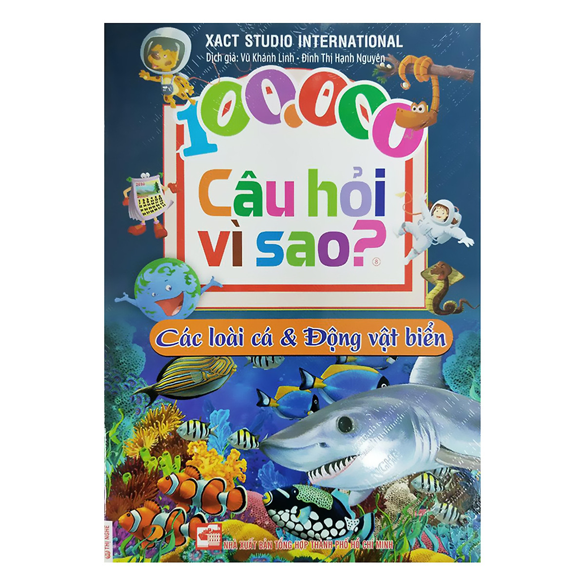 100.000 Câu Hỏi Vì Sao? - Các Loài Cá Và Động Vật Biển