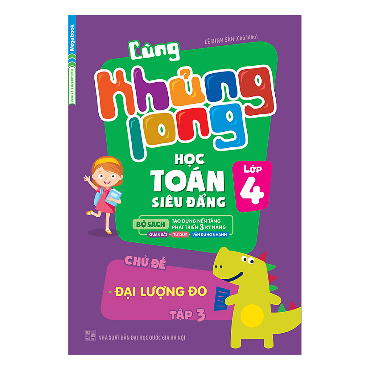 Cùng Khủng Long Học Toán Siêu Đẳng - Chủ Đề: Đại Lượng Đo Lớp 4 (Tập 3)