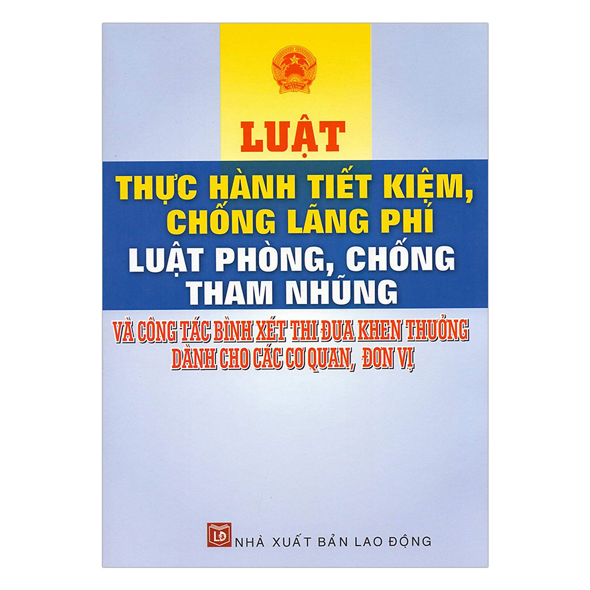 Luật Thực Hành Tiết Kiệm, Chống Lãng Phí, Luật Phòng, Chống Tham Nhũng Và Công Tác Bình Xét Thi Đua Khen Thưởng Dành Cho Các Cơ Quan, Đơn Vị