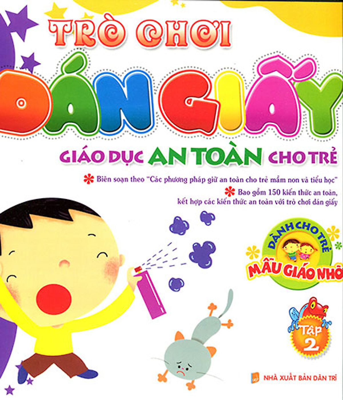 Trò Chơi Dán Giấy - Giáo Dục An Toàn Cho Trẻ - Dành Cho Trẻ Mẫu Giáo Nhỡ (Tập 2)