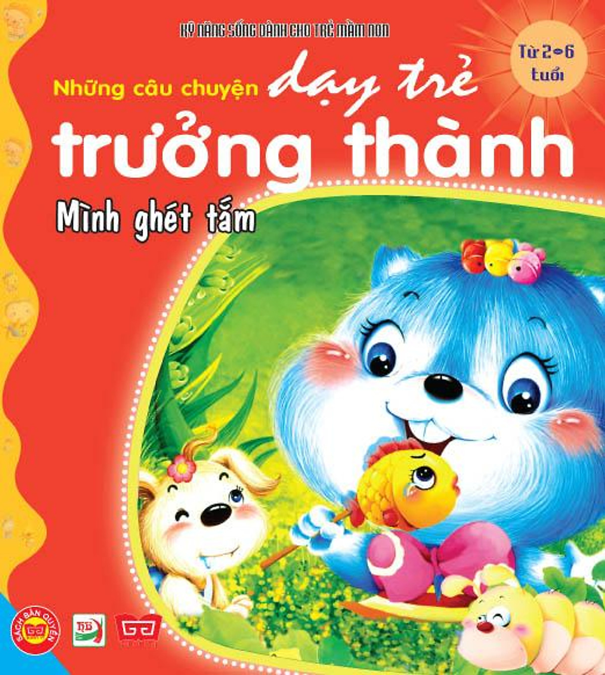 Dạy Trẻ Trưởng Thành - Mình Ghét Tắm