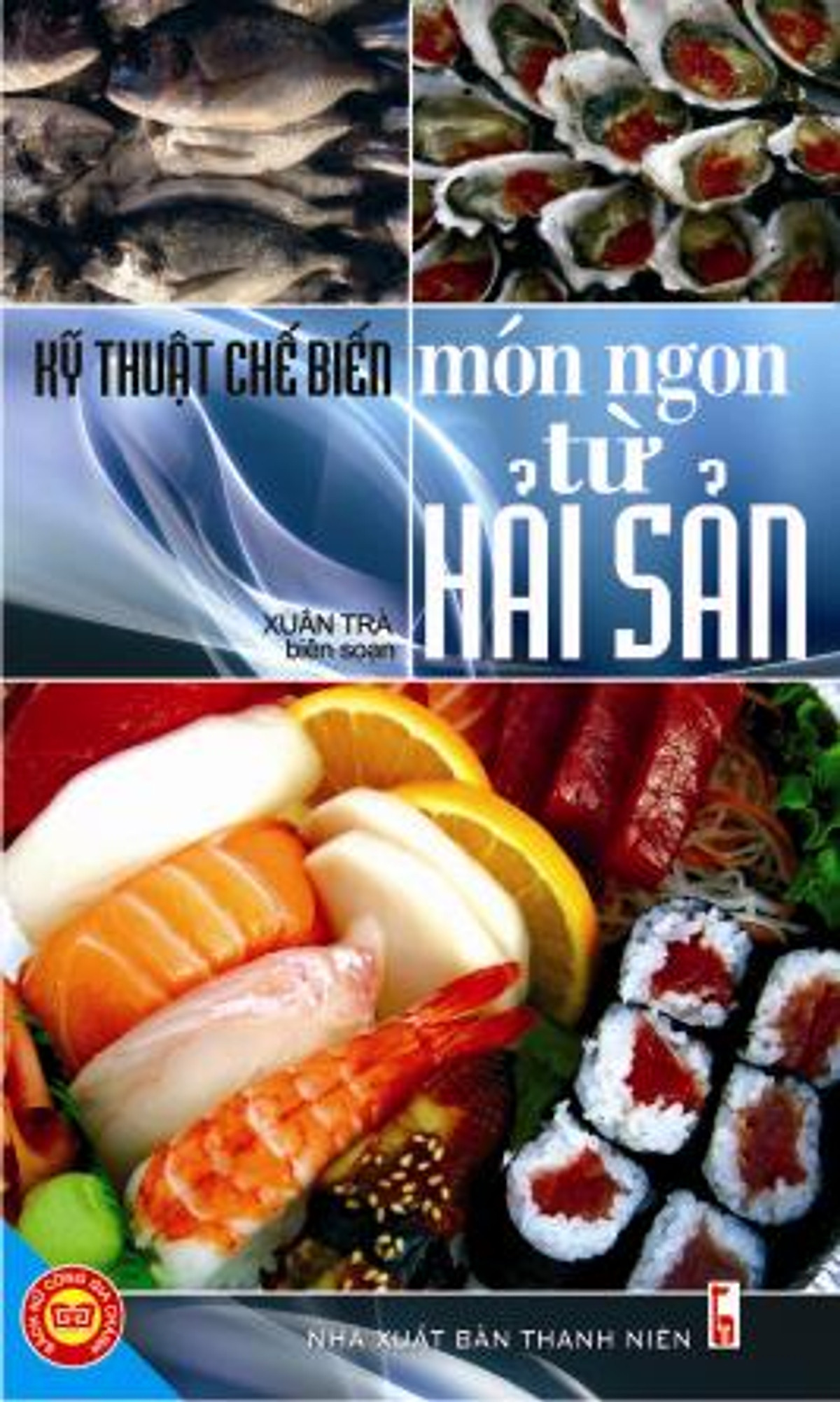 Kỹ Thuật Chế Biến Món Ngon Từ Hải Sản 