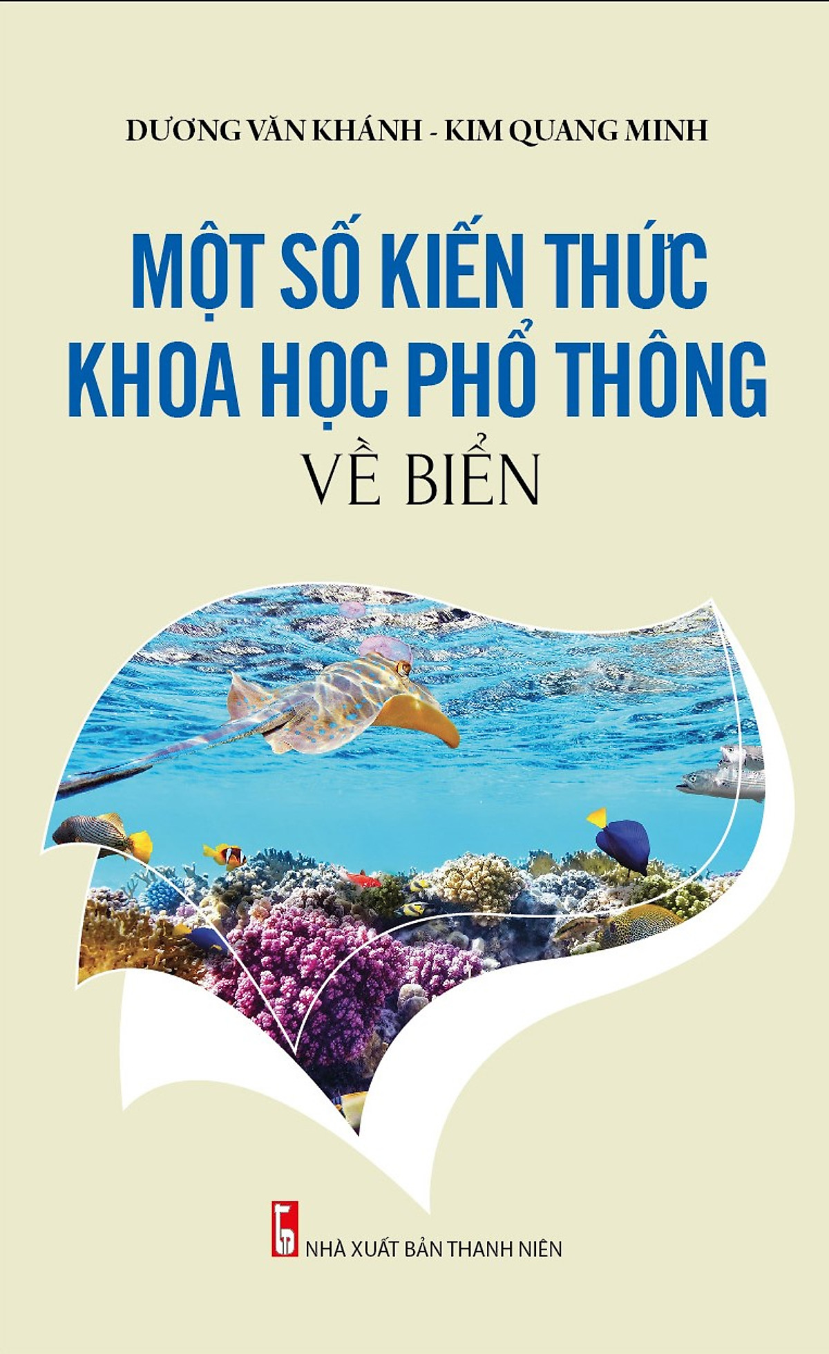 Bảo Vệ Chủ Quyền Biển Đảo Tổ Quốc – Một Số Kiến Thức Khoa Học Phổ Thông Về Biển