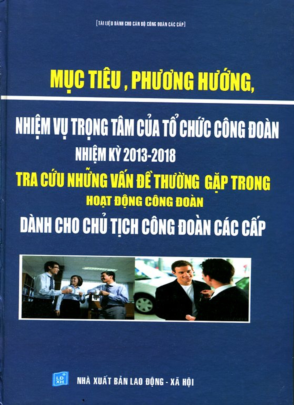 Mục Tiêu Phương Hướng Nhiệm Vụ Trọng Tâm Của Tổ Chức Công Đoàn