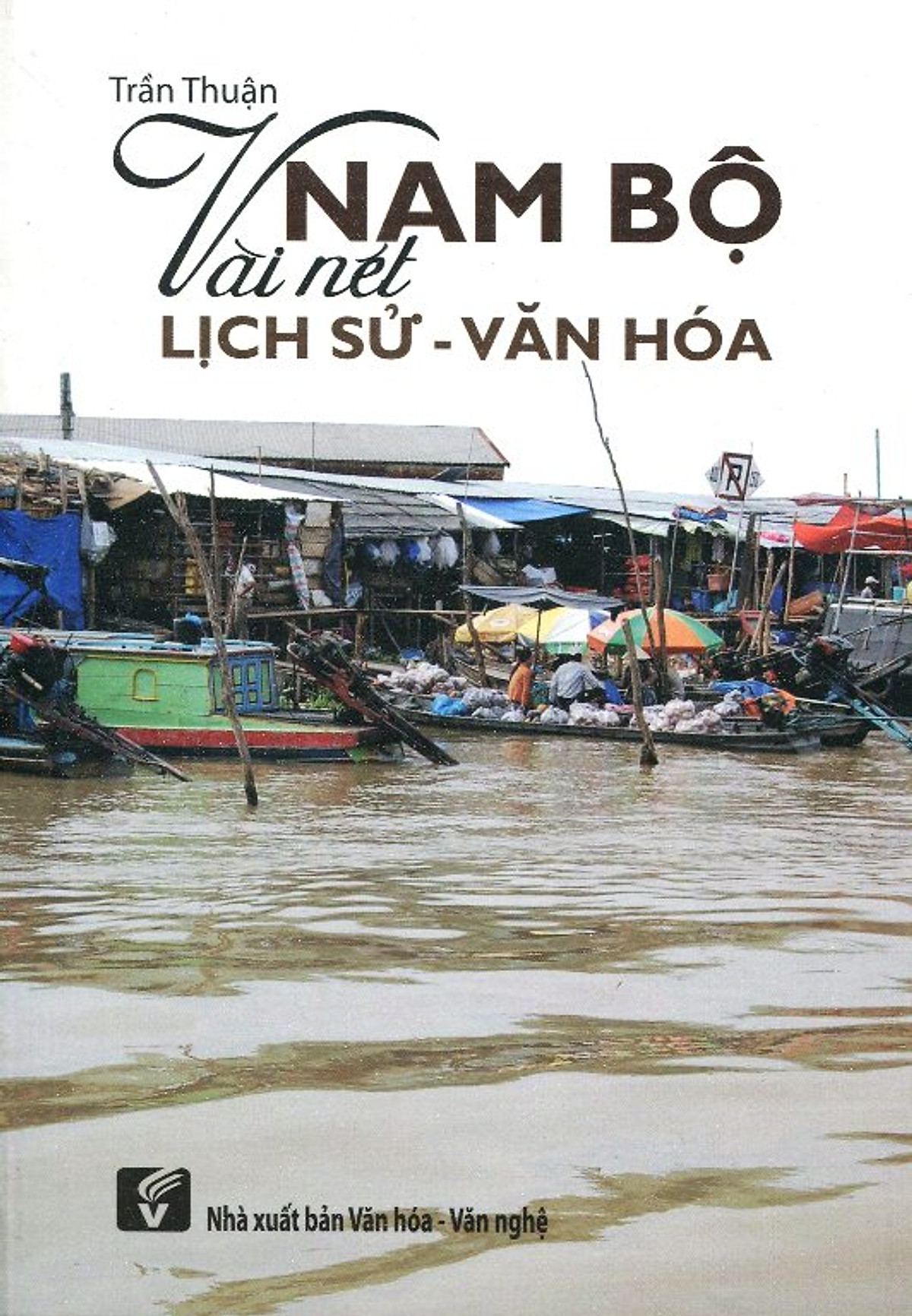 Nam Bộ Vài Nét Lịch Sử - Văn Hóa (Tái Bản)