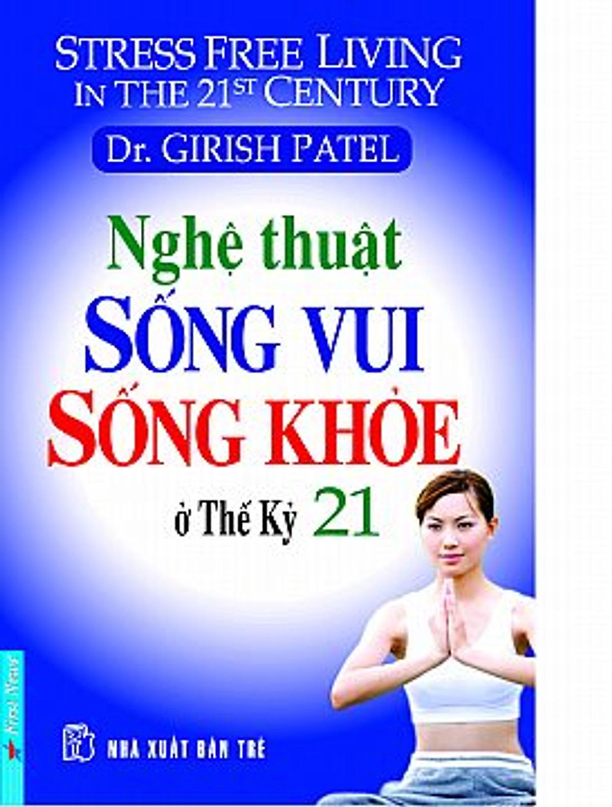 Nghệ Thuật Sống Vui Sống Khỏe Ở Thế Kỷ 21 (Tái Bản) - Giao Bìa Ngẫu Nhiên