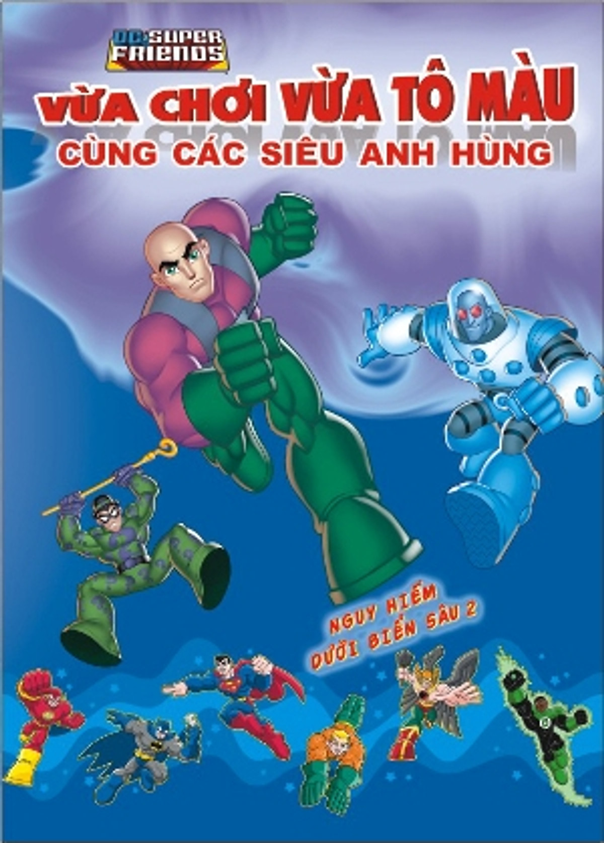 Vừa Chơi Vừa Tô Màu Cùng Các Siêu Anh Hùng - Nguy Hiểm Dưới Biển Sâu (Tập 2)