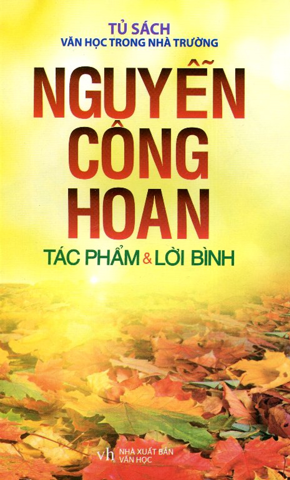 Tủ Sách Văn Học Trong Nhà Trường - Nguyễn Công Hoan Tác Phẩm Và Lời Bình